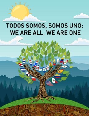 Todos Somos, Somos Uno We Are All We Are One Text over a stylized tree with various flags used to make the leaves.